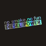 Diesel Power No Smoke No Fun Vinyl Car Sticker – Versatile and Customizable Decal