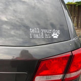 Calcomanía de vinilo para amantes de los perros con un saludo amistoso para automóviles y parachoques