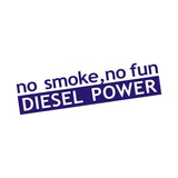 Pegatina de vinilo para coche Diesel Power No Smoke No Fun – Calcomanía versátil y personalizable